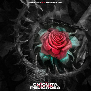 Chiquita pero peligrosa (Benjaking) (Efeking Remix)