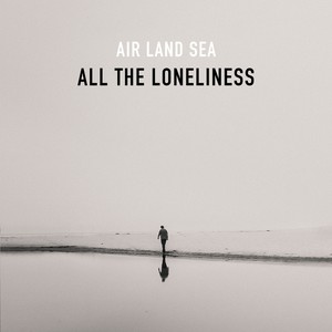 All The Loneliness