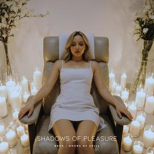Shadows of Pleasure