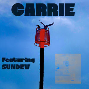 CARRIE (feat. SUNDEW) [Explicit]