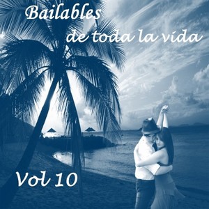 Bailables de Toda la Vida, Vol. 10