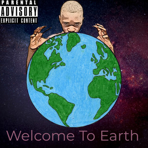 Welcome To Earth (Explicit)