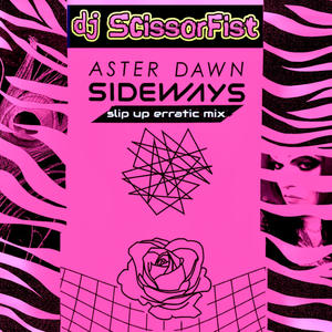 Sideways (Slip Up Erratic Mix) (feat. Aster Dawn)