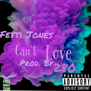 Can‚Äôt Love (Explicit)