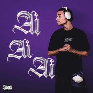 Ai Ai Ai (Explicit)