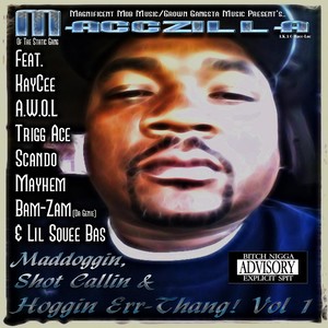 Maddoggin, Shot Callin & Hoggin Err-Thang! Vol. 1 (Explicit)