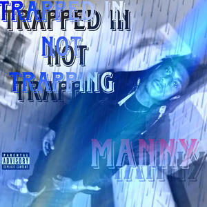 Trapped In Not Trapping (Explicit)