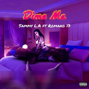 Dime Ma (feat. Romano 17) (Explicit)