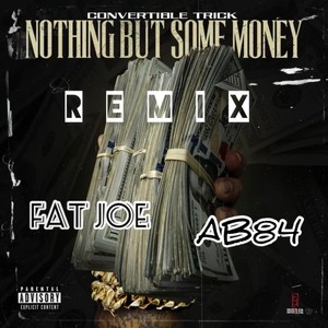 Nothin But Some Money (feat. AB) (Remix|Explicit)