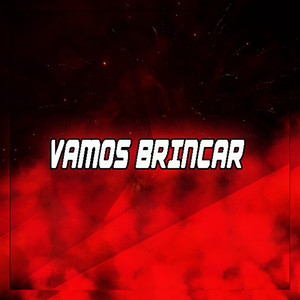 Vamos Brincar (Live) [Explicit]