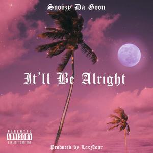 It´ll Be Alright (Explicit)