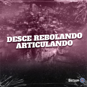 DESCE REBOLANDO ARTICULANDO (Explicit)
