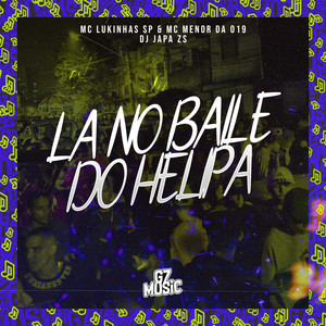 La no Baile do Helipa (Explicit)