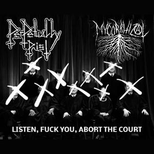 Listen, **** You, Abort the Court (feat. Mycorrhizal) [Explicit]