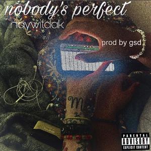 nobodys perfect (Explicit)