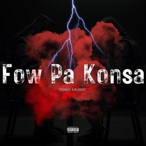 Fow Pa Konsa (Explicit)