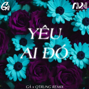 Yêu Ai Đó (QTrung Remix)