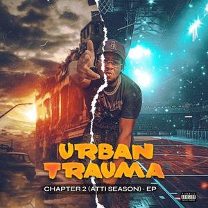 Urban Trauma Chapter 2 (Atti Season) [Explicit]