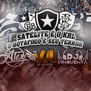 Satélite É o Krl, o Botafogo É Seu Terror (Explicit)