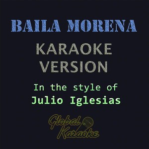 Baila Morena (Karaoke Backing Track|In the Style Of Julio Iglesias)