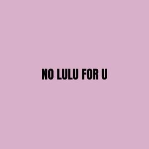 NO LULU (Explicit)