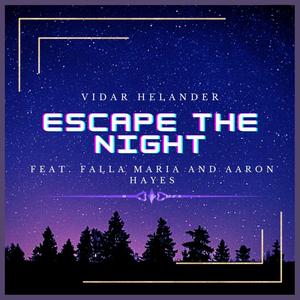 Escape The Night (feat. Falla Maria & Aaron Hayes)