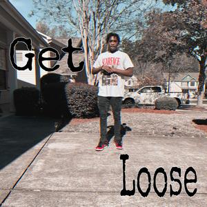 Get loose (Explicit)