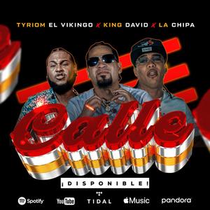 Calle(feat. La Chipa & Tyriom El Vikingo)
