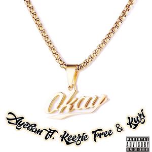 Okay (feat. Kuzi & Keezie Free) [Explicit]