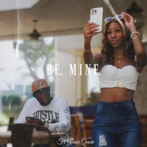 Be Mine (feat. Gnece Quari) [Explicit]