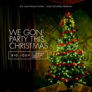 We Gon' Party This Christmas (feat. Tawanna Louis & Mr. Laidback)