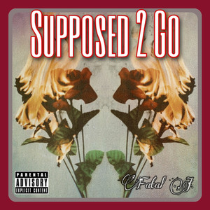 Supposed 2 Go (Explicit)