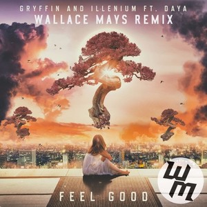 Feel Good (Wallace Mays Remix)