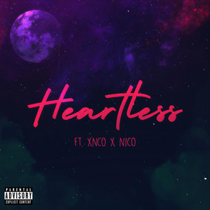 Heartless(feat. Xnco X Nico) (Explicit)