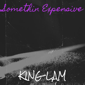 Somethin Expensive (Explicit)