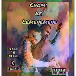 Chomi Ke Lemenemene (feat. Bra Twist)
