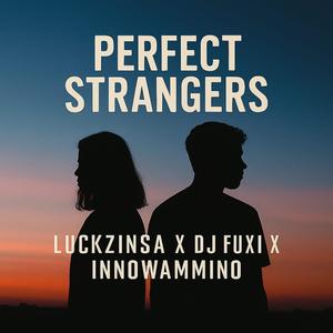 Perfect Strangers (feat. Luckzin SA & InnoWaMmino) (Local Main Mix)
