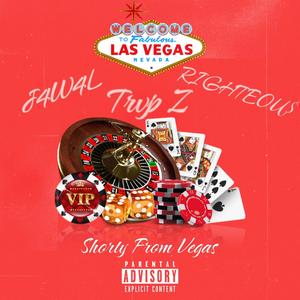 Shorty From Vegas (feat. RIGHTEOU$ & Trvp Z) [Explicit]