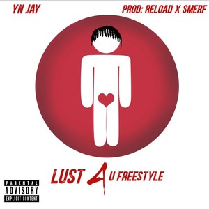 LUST 4 U freestyle (feat. YN Jay) [Explicit]