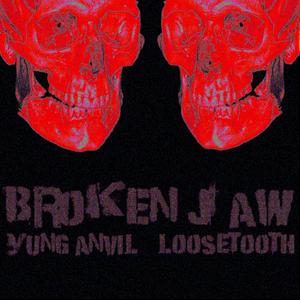 BROKEN JAW (feat. Loosetooth) (Explicit)