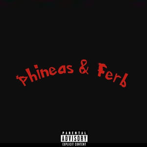 Phineas & Ferb (Explicit)