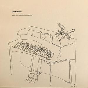 Piano Songs From The Summer of 2020