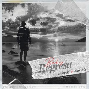 Baby Regresa (feat. Alex AG)