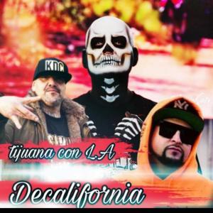 TIJUANA CON L.A (feat. Decalifornia & Felon kdc) [Explicit]