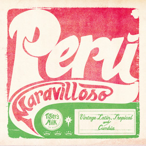 Peru Maravilloso: Vintage Latin, Tropical and Cumbia