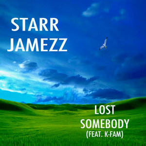 Lost Somebody (feat. K-Fam)