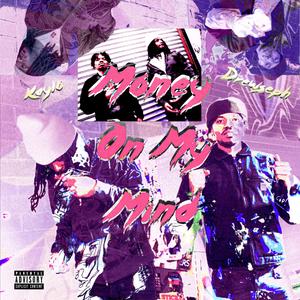 Money On My Mind (feat. Kaylo) (Explicit)