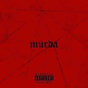 Murda (feat. LosDaSavage) (Explicit)