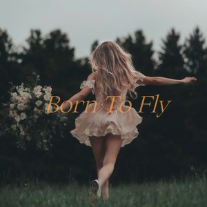 Born To Fly