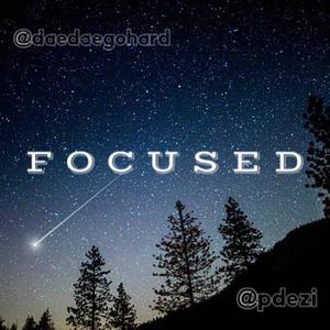 Focused (feat. DEZI) (Explicit)
